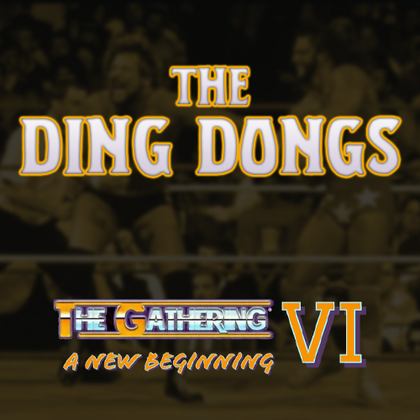 Gathering VI - The Ding Dongs