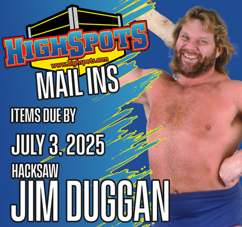 July 3rd - Hacksaw Jim Duggan Mail Ins
