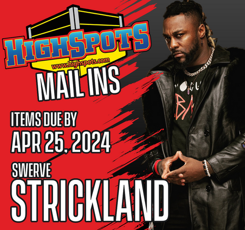 Apr 25th - Swerve Strickland Mail Ins